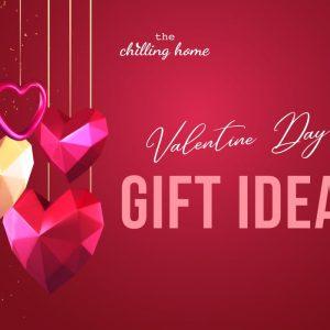 Gợi ý quà tặng Valentine – quà ngày lễ Tình nhân 14/2 độc đáo và tinh tế